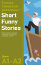 Самые смешные рассказы. Short Funny Stories. Ридер-тренажер с цветовой индикацией для подготовки к экзаменам на А1-А2