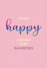I’m so happy I could fart rainbows. Ежедневник недатированный
