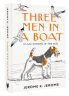Three Men in a Boat. To say Nothing of the Dog