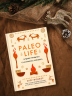 Paleo life. Мудрые привычки счастливого человека