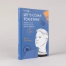 Let'S Come Together. Эффективная коммуникация внутри команды
