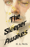 The Sleeper Awakes. Когда Спящий проснётся